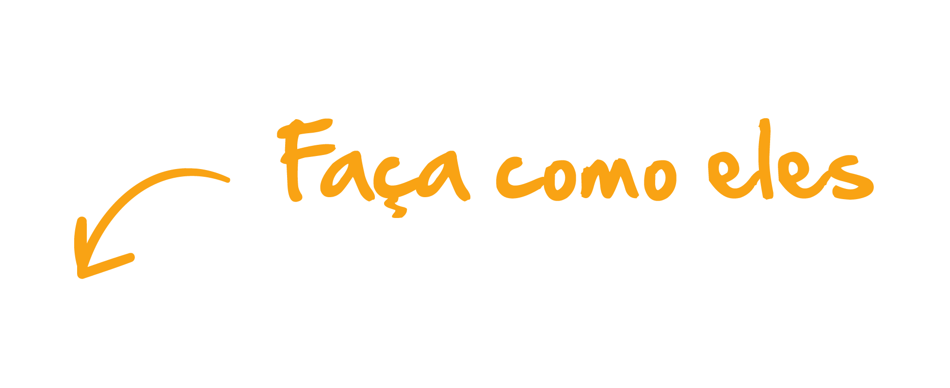 Faça como eles